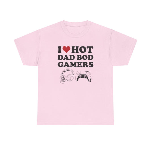 I Love Hot Dad Bod Gamers