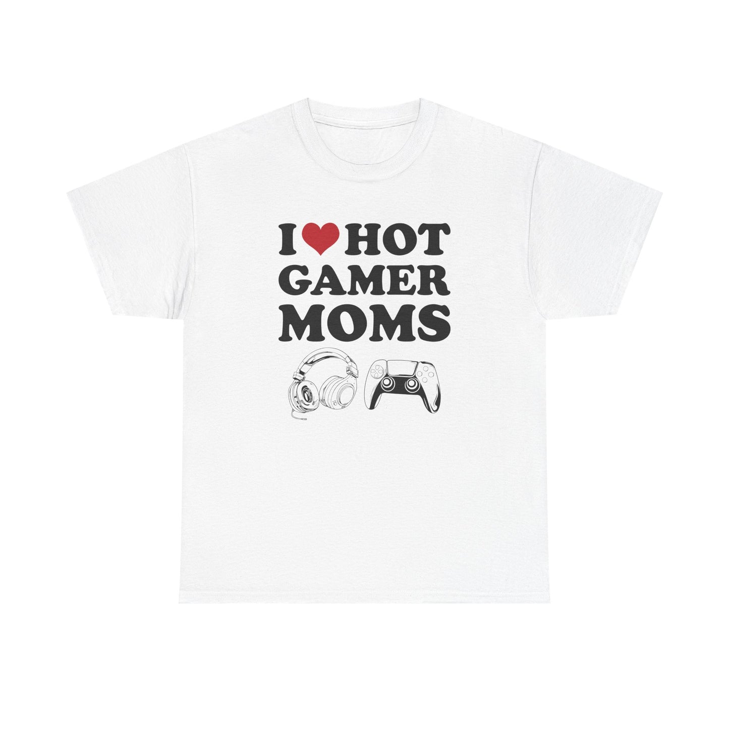 I Love Hot Gamer Moms