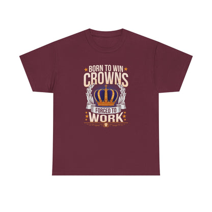 Born to Win Crowns - Forced to Work
