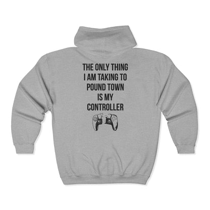 The Only Thing I am Taking To Pound Town is my Controller