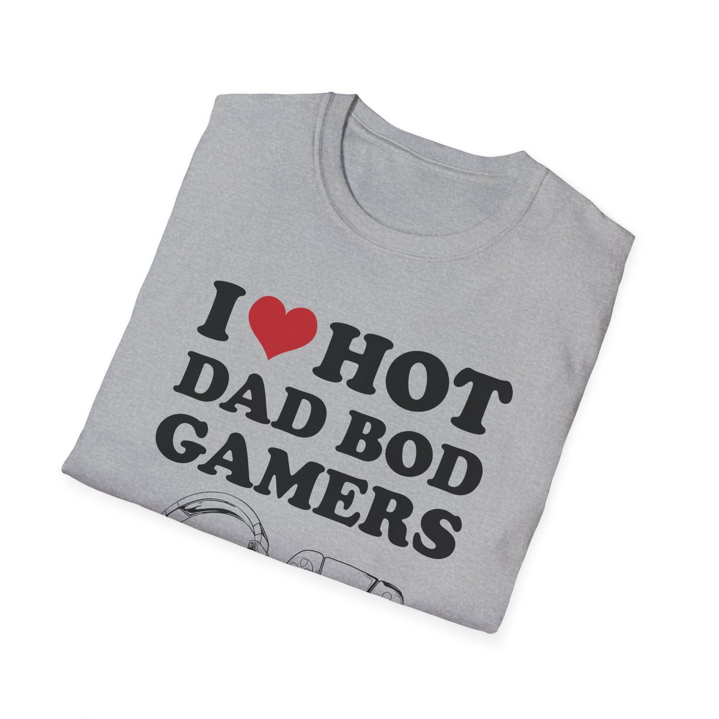 I Love Hot Dad Bod Gamers
