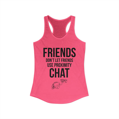 Friends Don't Let Friends Use Proximity Chat