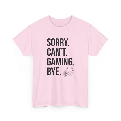 Sorry. Can't. Gaming. Bye. (Standard Version)