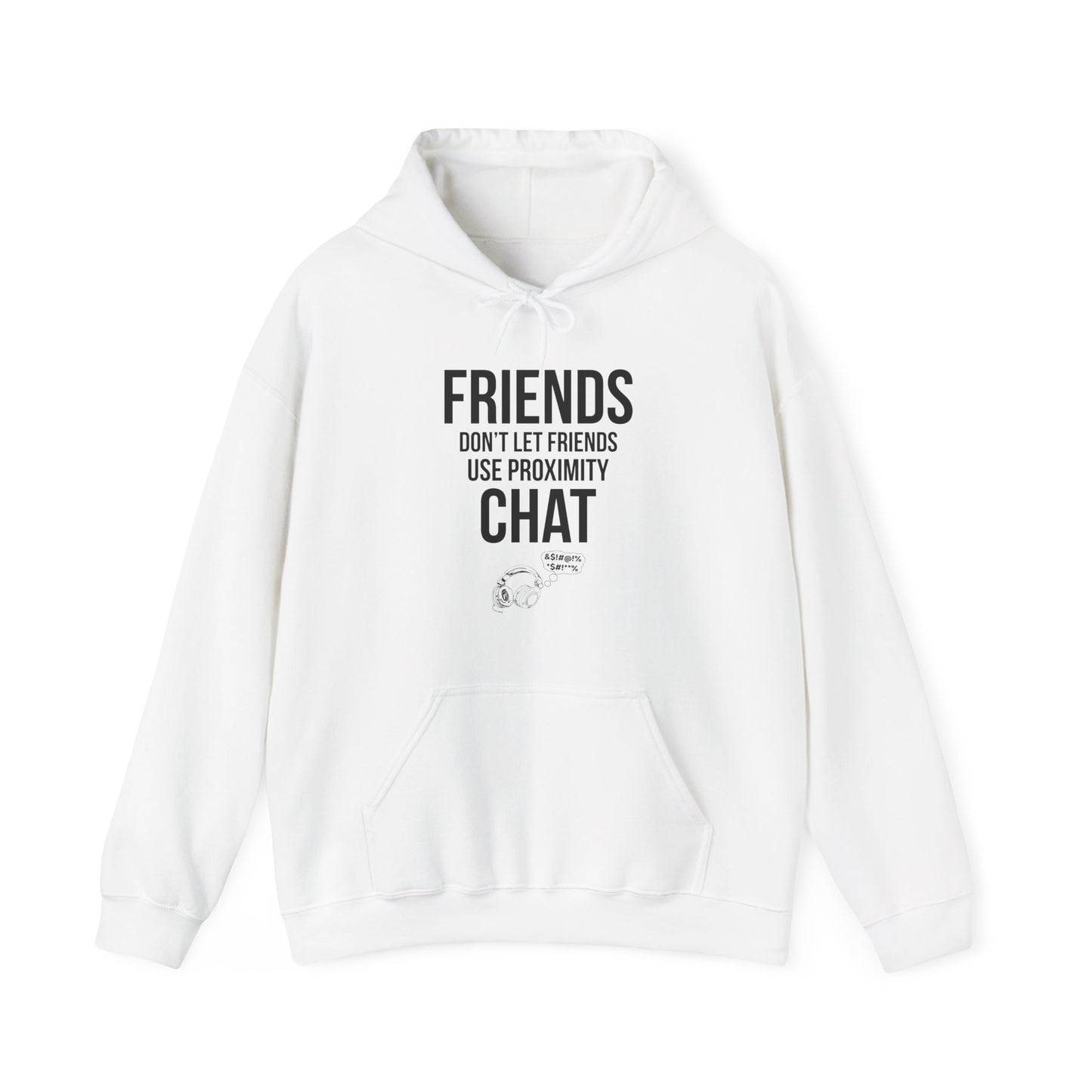 Friends Don't Let Friends Use Proximity Chat
