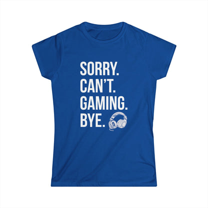 Sorry. Can't. Gaming. Bye. (Standard Version)