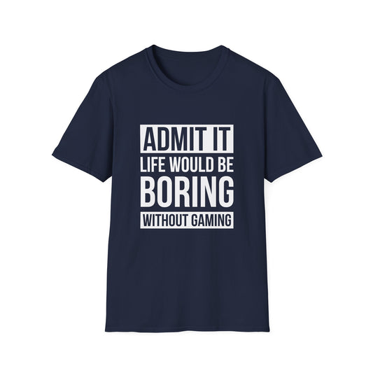 Admit It, Life Would Be Boring Without Gaming