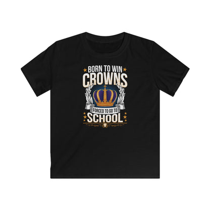 Born to Win Crowns — Forced to go to School