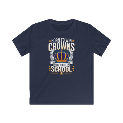 Born to Win Crowns — Forced to go to School