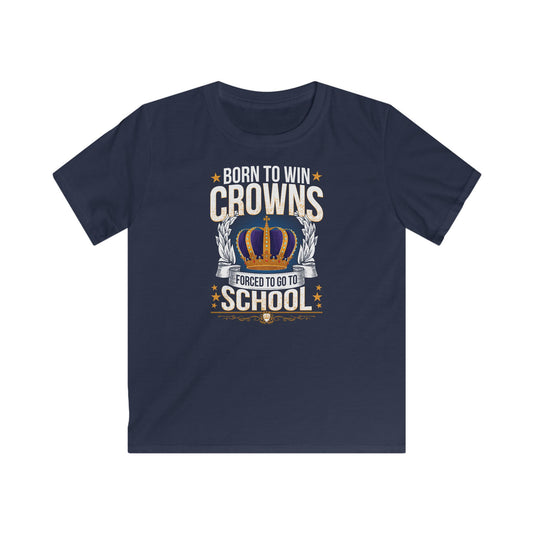 Born to Win Crowns — Forced to go to School