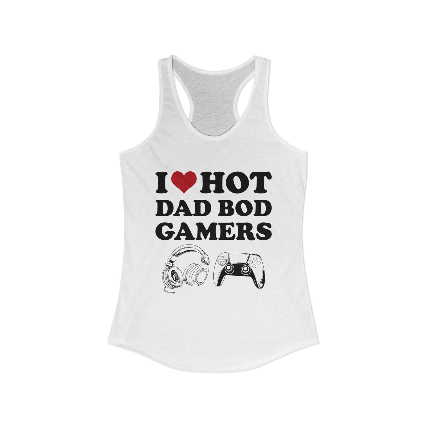 I Love Hot Dad Bod Gamers