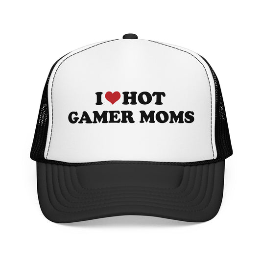 I Love Hot Gamer Moms Foam Mesh Trucker Hat
