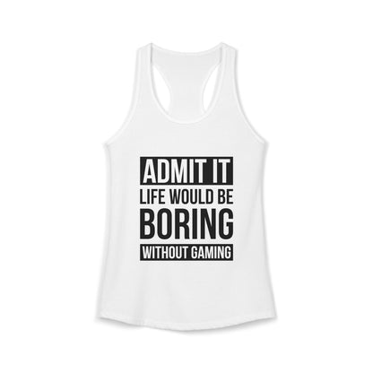 Admit It, Life Would Be Boring Without Gaming