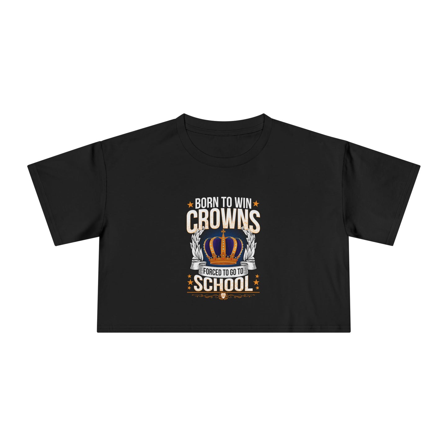 Born to Win Crowns — Forced to go to School
