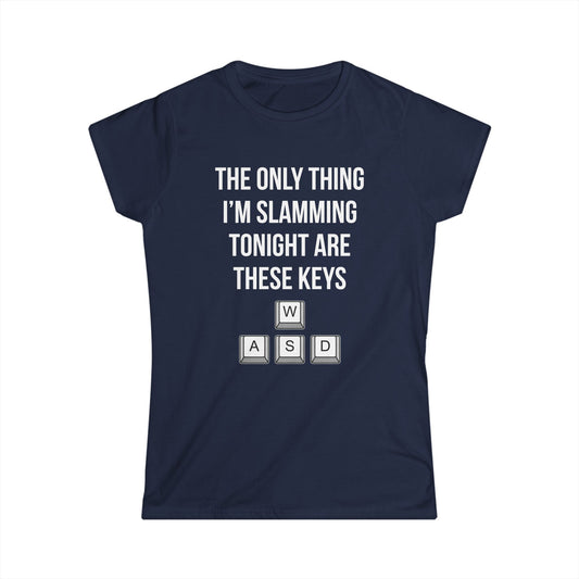 The Only Thing I am Slamming Tonight is these Keys