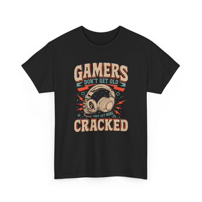 Gamers Don't Get Old They Get More Cracked