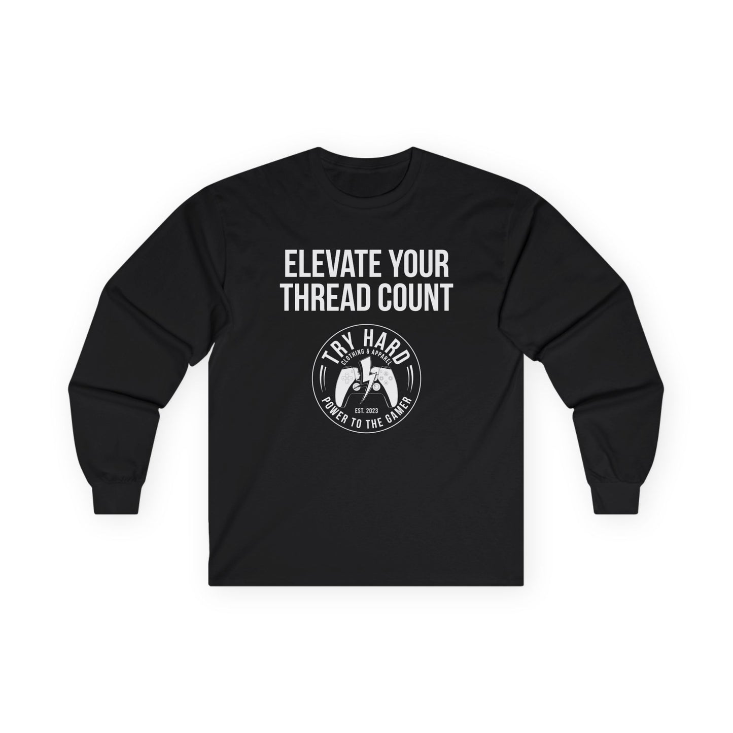 Elevate Your Thread Count (Try Hard Logo)