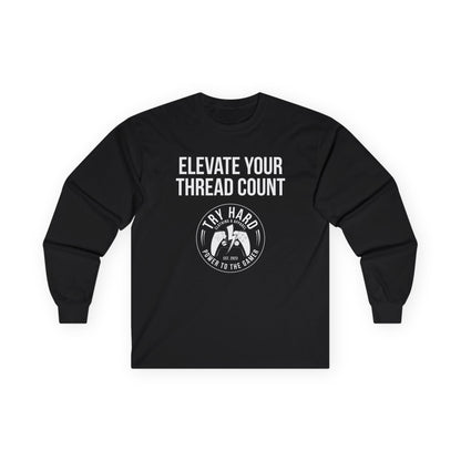 Elevate Your Thread Count (Try Hard Logo)
