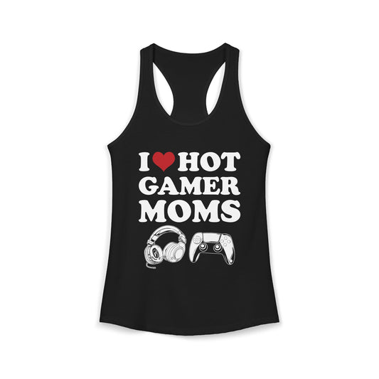 I Love Hot Gamer Moms