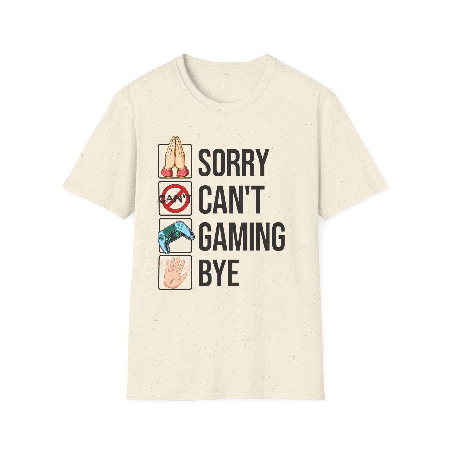 Sorry. Can't. Gaming. Bye. (Standard Version)