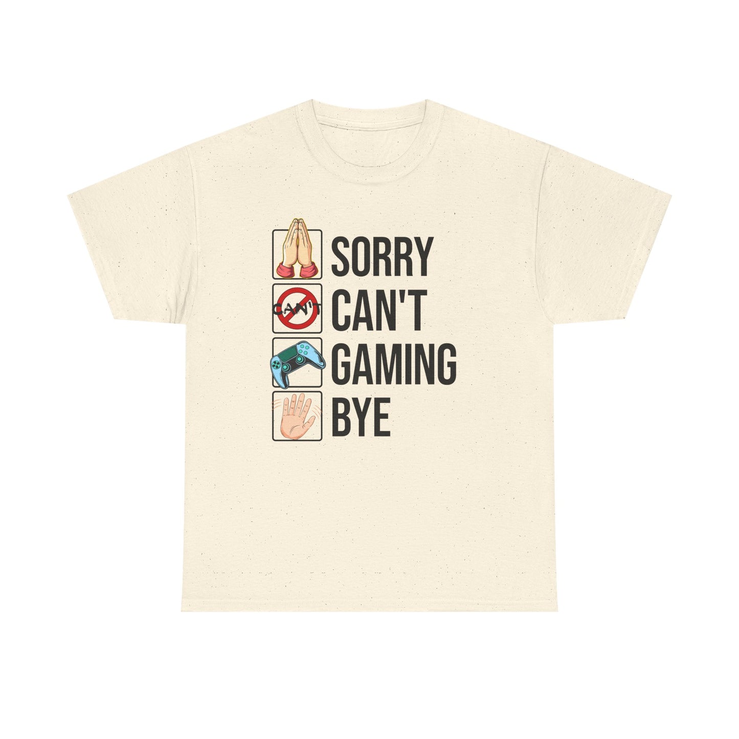 Sorry. Can't. Gaming. Bye. (Standard Version)