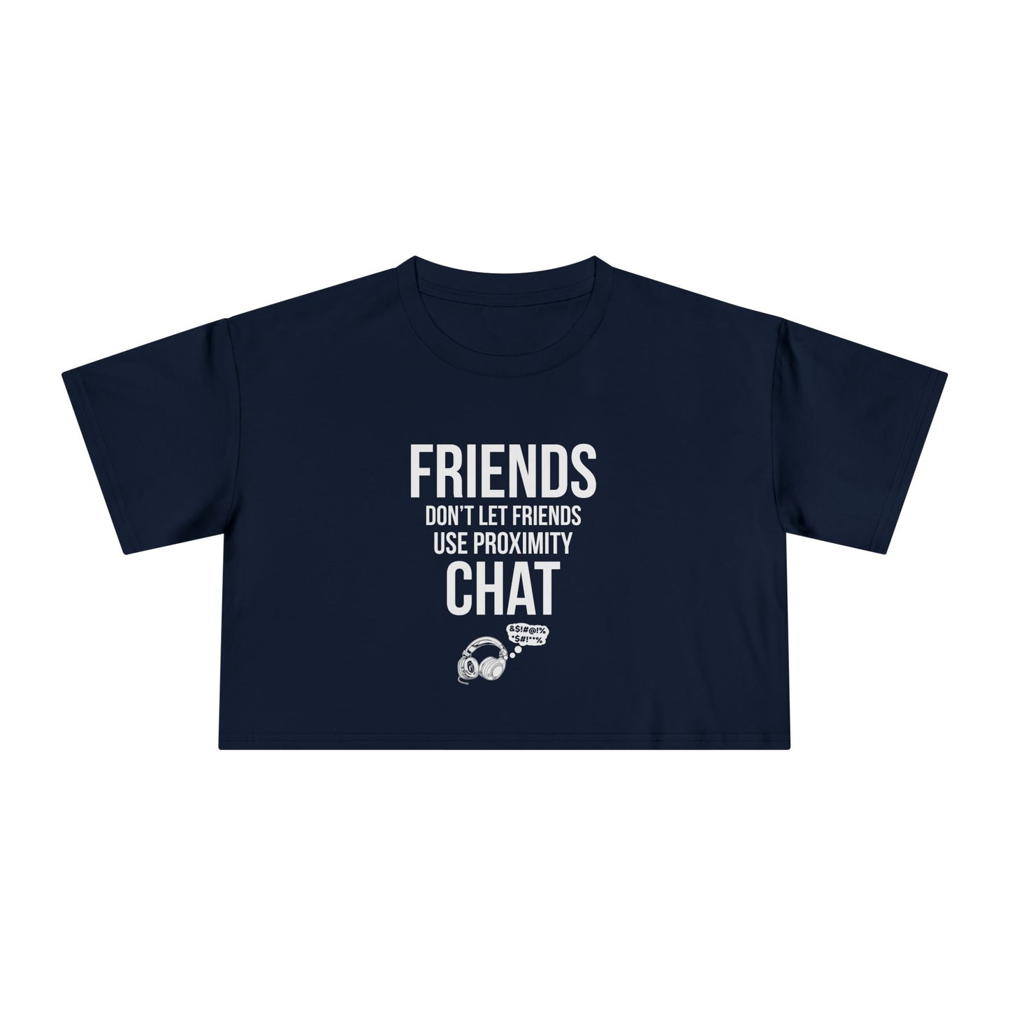 Friends Don't Let Friends Use Proximity Chat