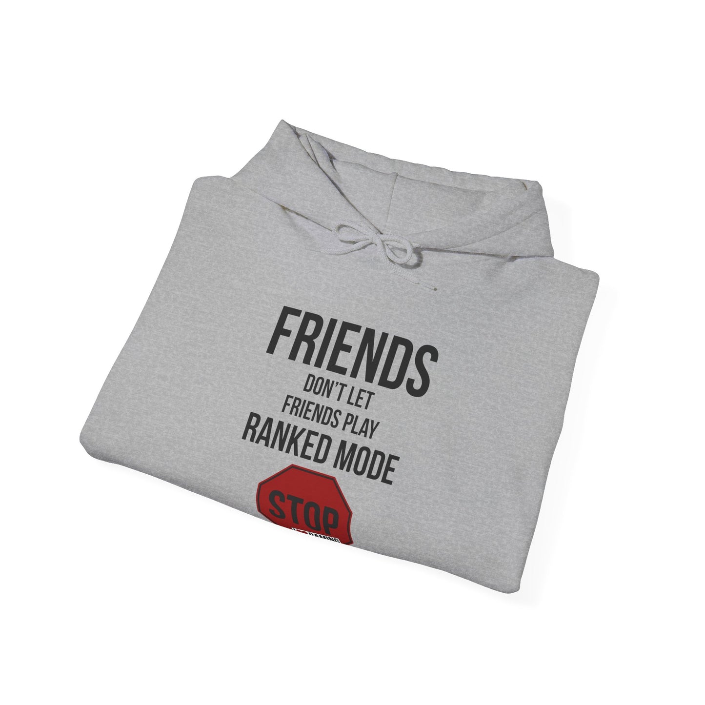 Friends Don't Let Friends Play Ranked Mode
