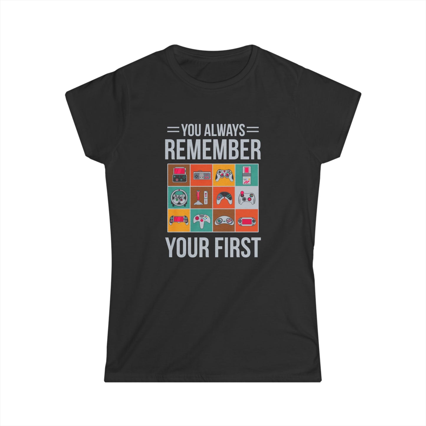 You Always Remember Your First