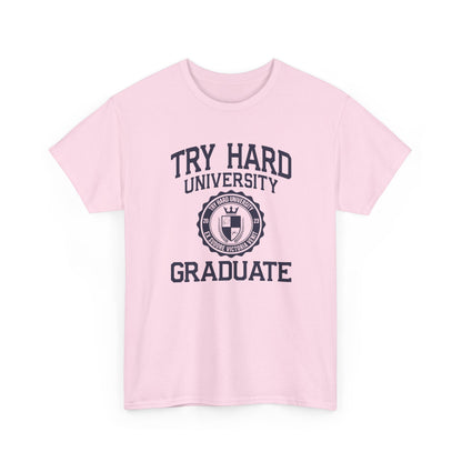 Try Hard University Graduate