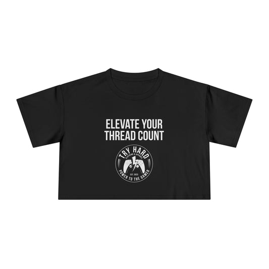 Elevate Your Thread Count (Try Hard Logo)
