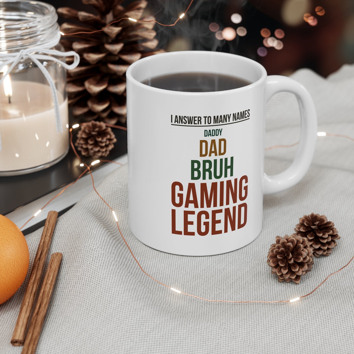 I Answer to Many Names — Daddy. Dad. Bruh. Gaming Legend — Coffee Mug (11 oz)
