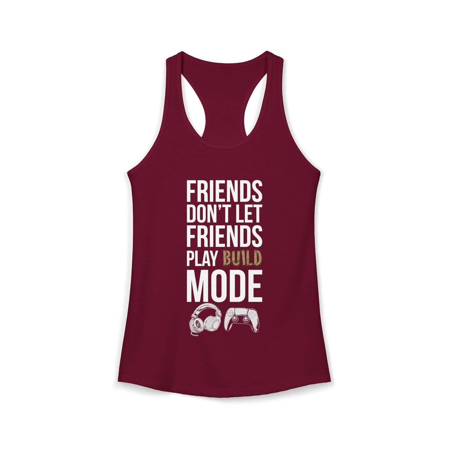 Friends Don't Let Friends Play Build Mode