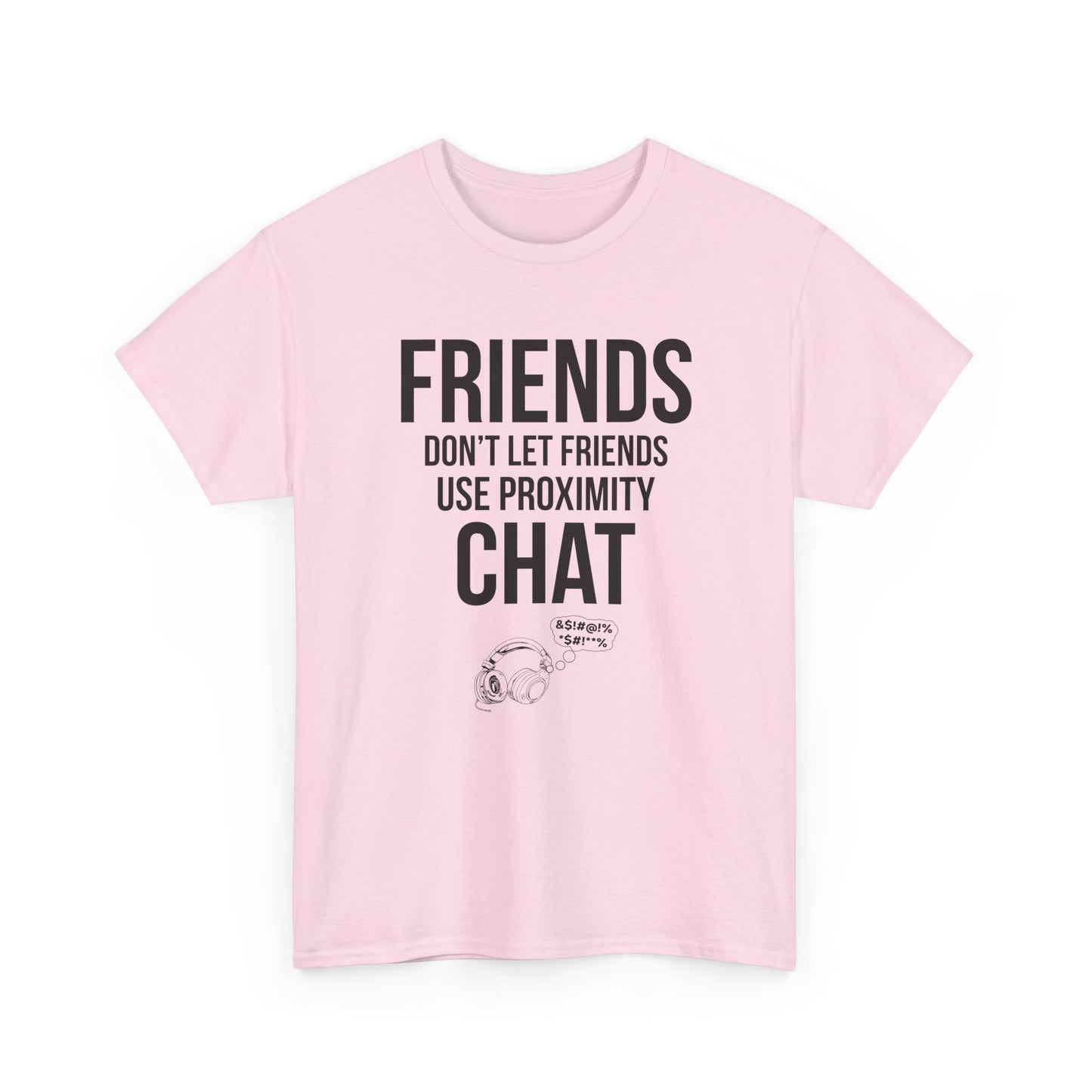 Friends Don't Let Friends Use Proximity Chat