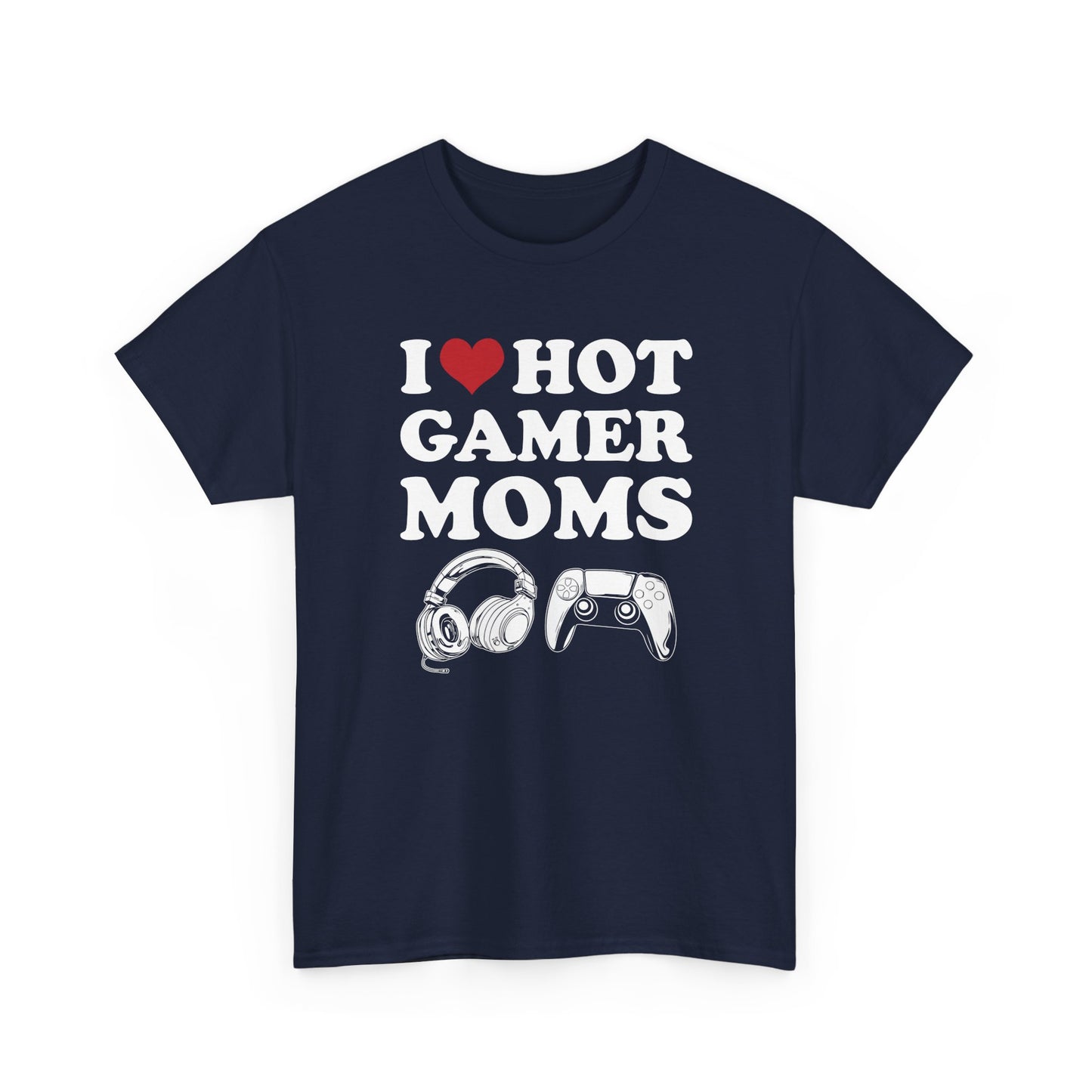 I Love Hot Gamer Moms