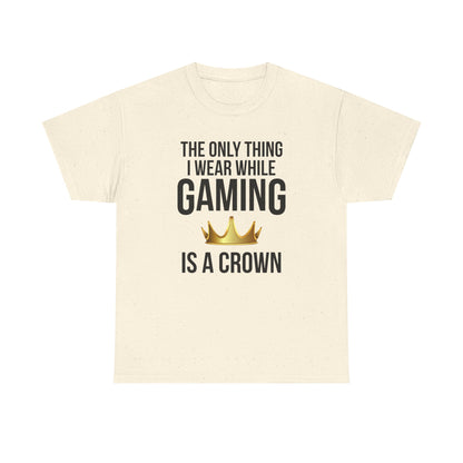The Only Thing I Wear While Gaming is a Crown