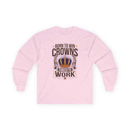 Born to Win Crowns - Forced to Work