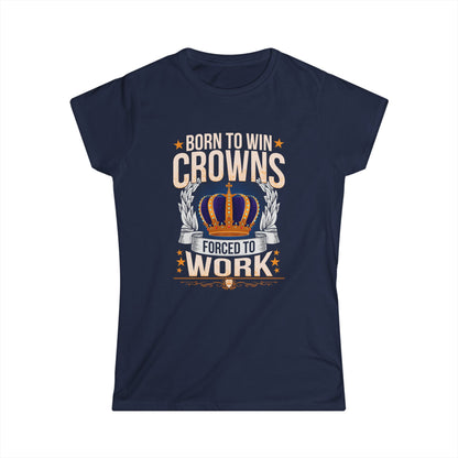 Born to Win Crowns - Forced to Work