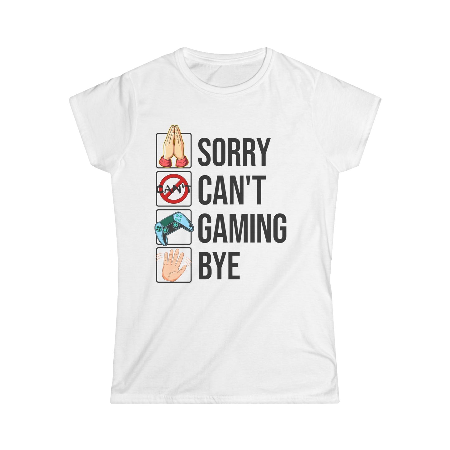 Sorry. Can't. Gaming. Bye. (Standard Version)