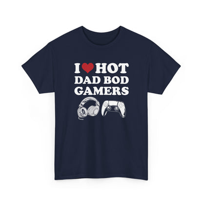 I Love Hot Dad Bod Gamers