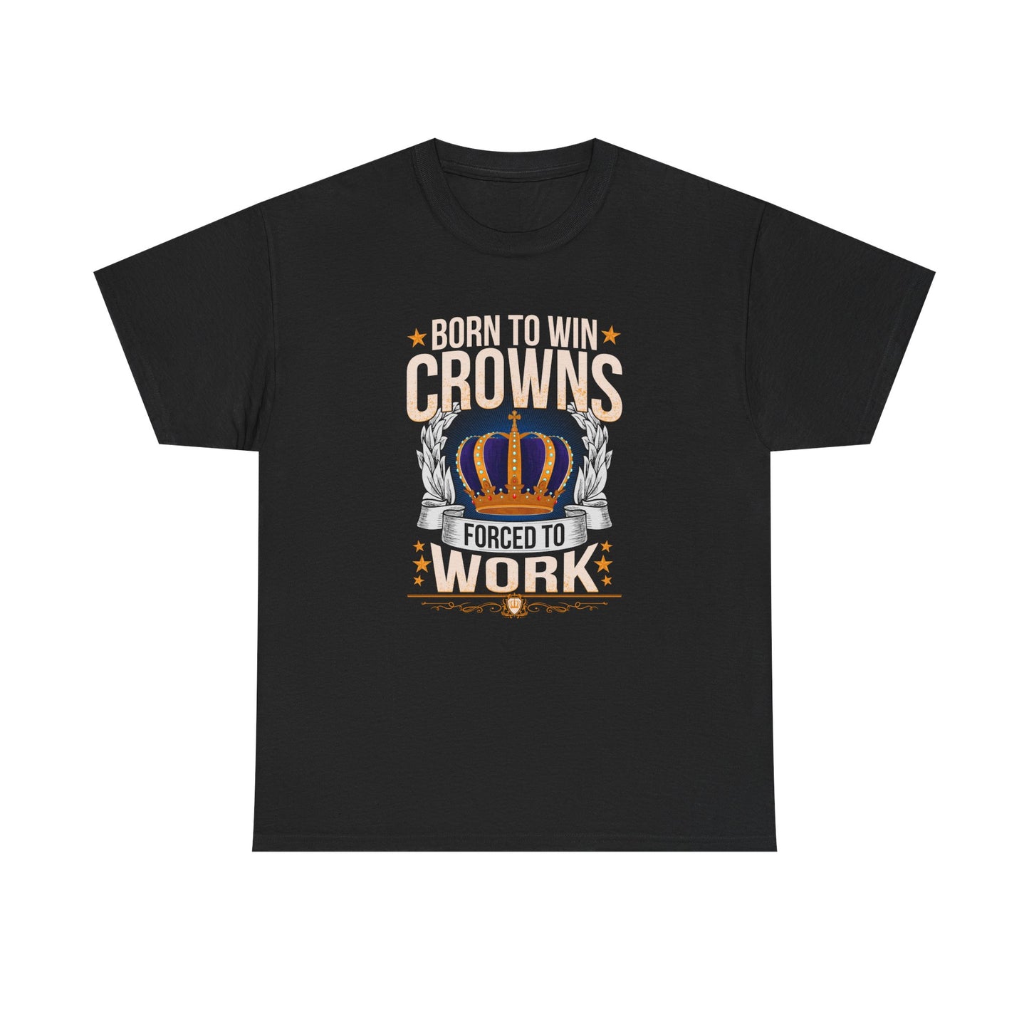 Born to Win Crowns - Forced to Work