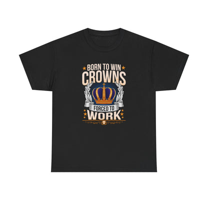 Born to Win Crowns - Forced to Work