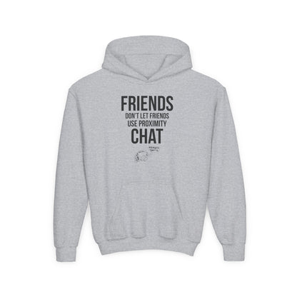 Friends Don't Let Friends Use Proximity Chat