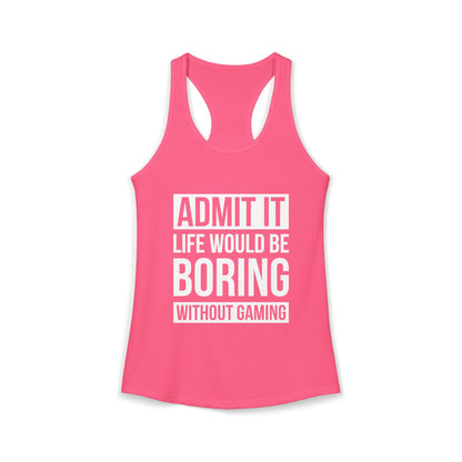 Admit It, Life Would Be Boring Without Gaming