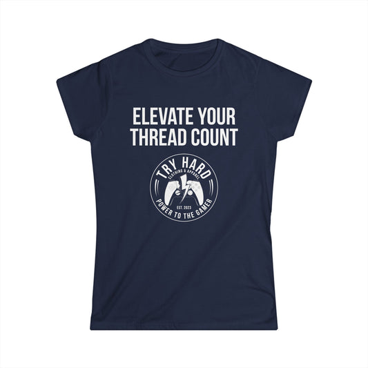 Elevate Your Thread Count (Try Hard Logo)