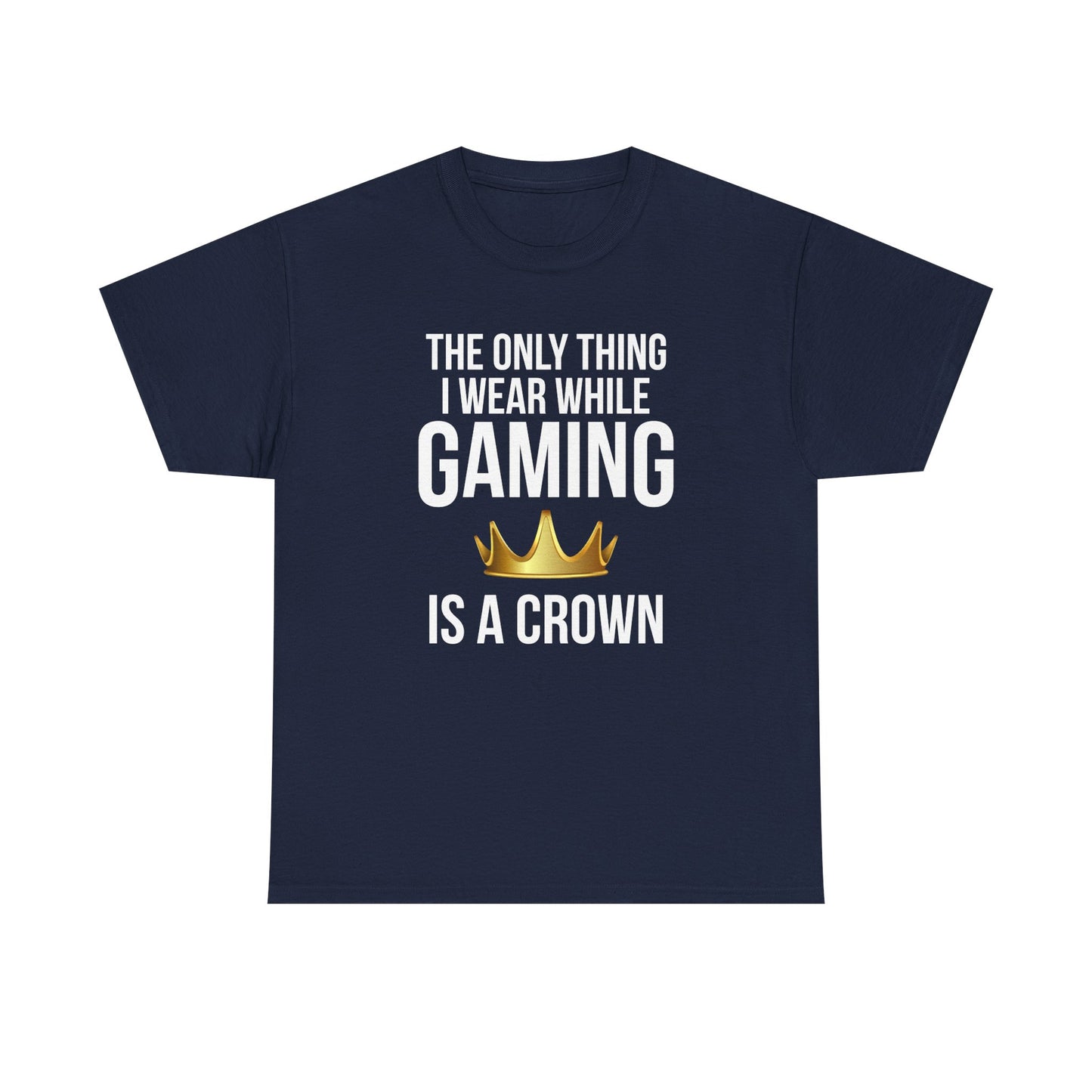 The Only Thing I Wear While Gaming is a Crown