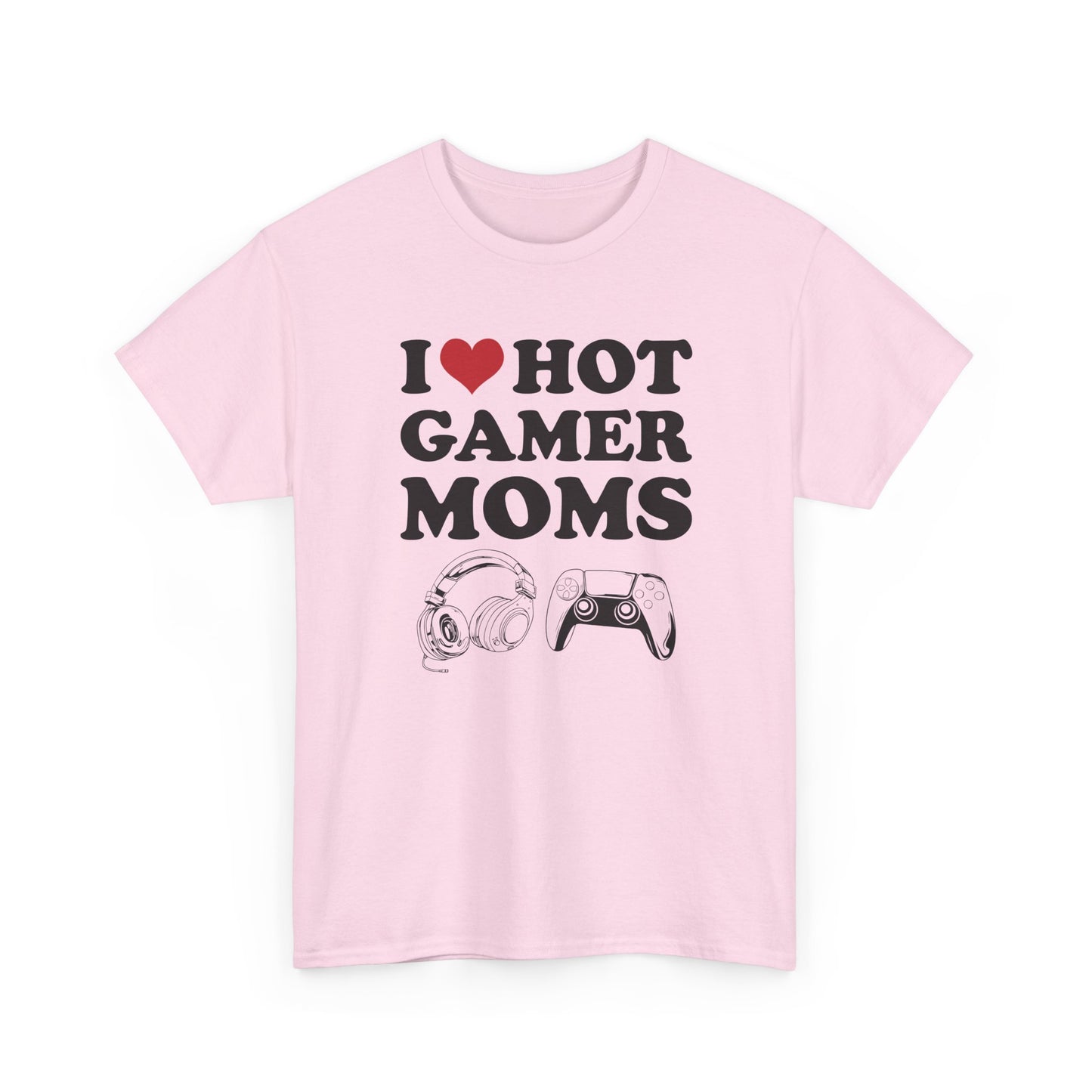 I Love Hot Gamer Moms