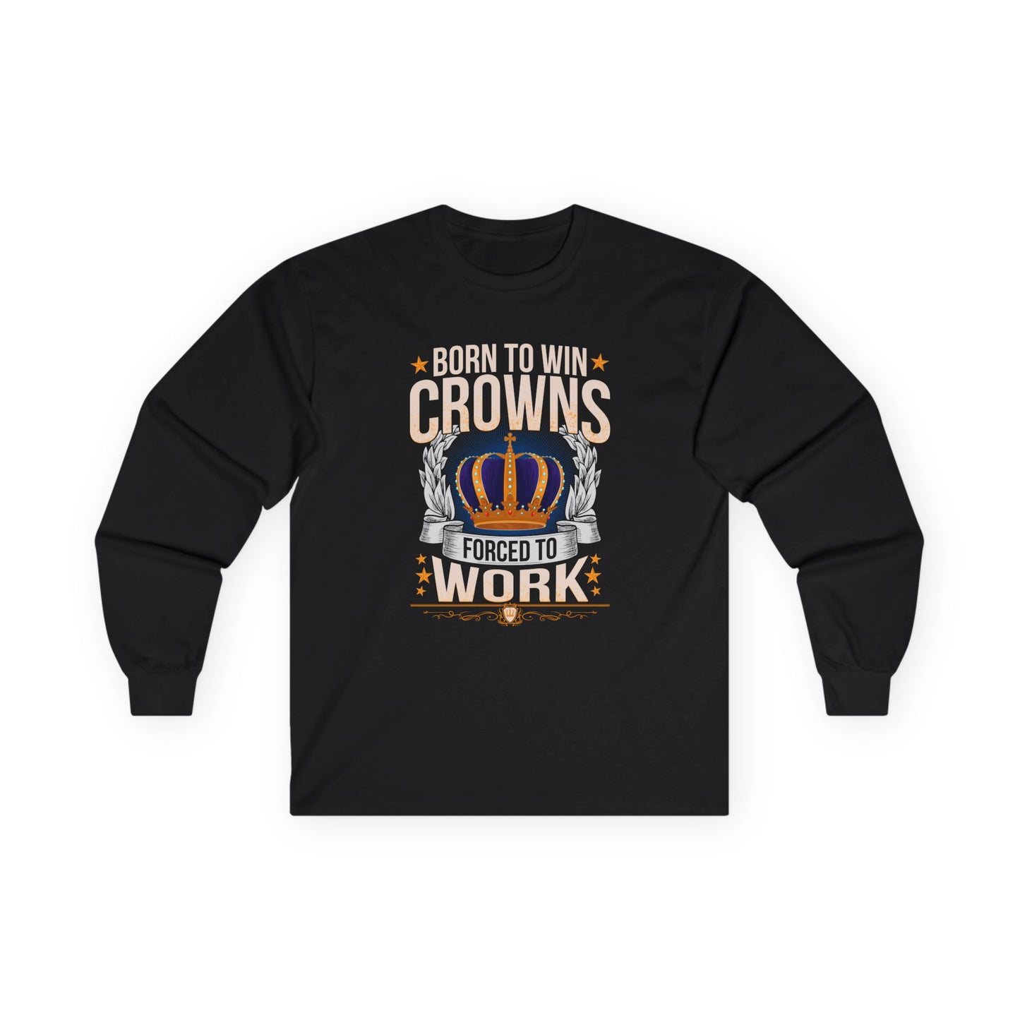Born to Win Crowns - Forced to Work