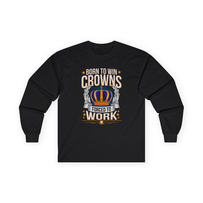 Born to Win Crowns - Forced to Work