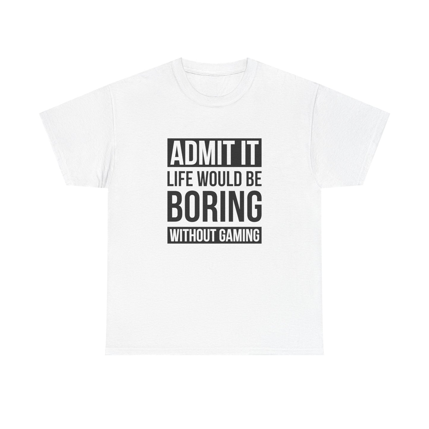 Admit It, Life Would Be Boring Without Gaming
