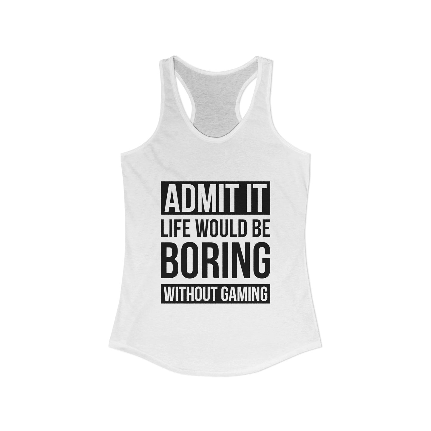 Admit It, Life Would Be Boring Without Gaming