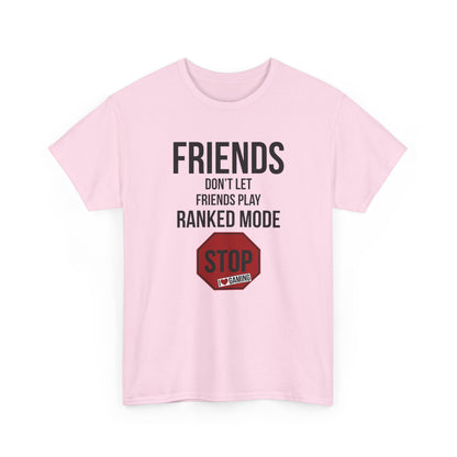 Friends Don't Let Friends Play Ranked Mode